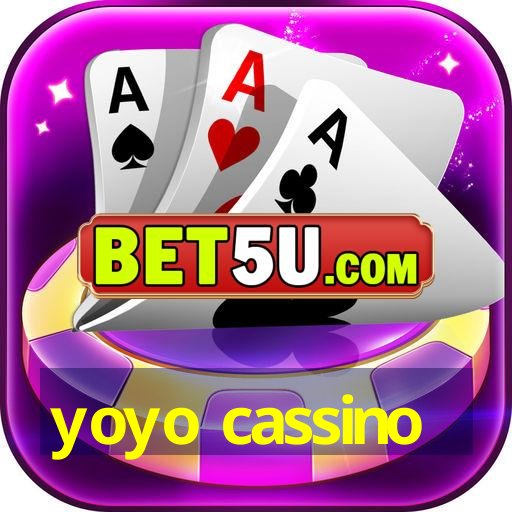 yoyo cassino